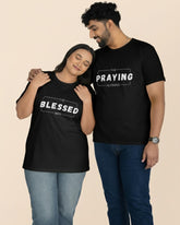 Blessed and Praying Matching Couple T-Shirts - Black