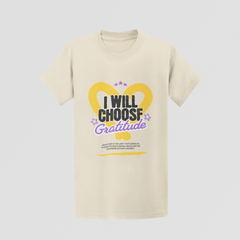 "I Will Choose Gratitude" Unisex T-Shirt