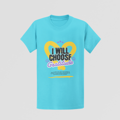 "I Will Choose Gratitude" Unisex T-Shirt