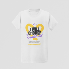 "I Will Choose Gratitude" Unisex T-Shirt