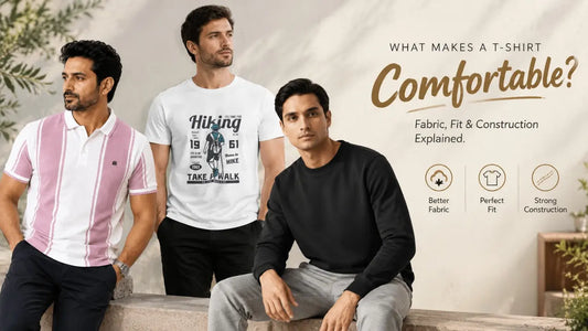 What Makes a T-Shirt Comfortable? Fabric, Fit & Construction Explained.