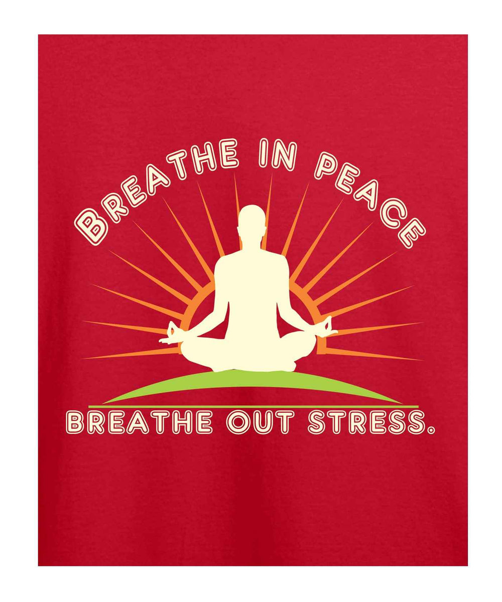 Breathe In, Breathe Out T-shirt