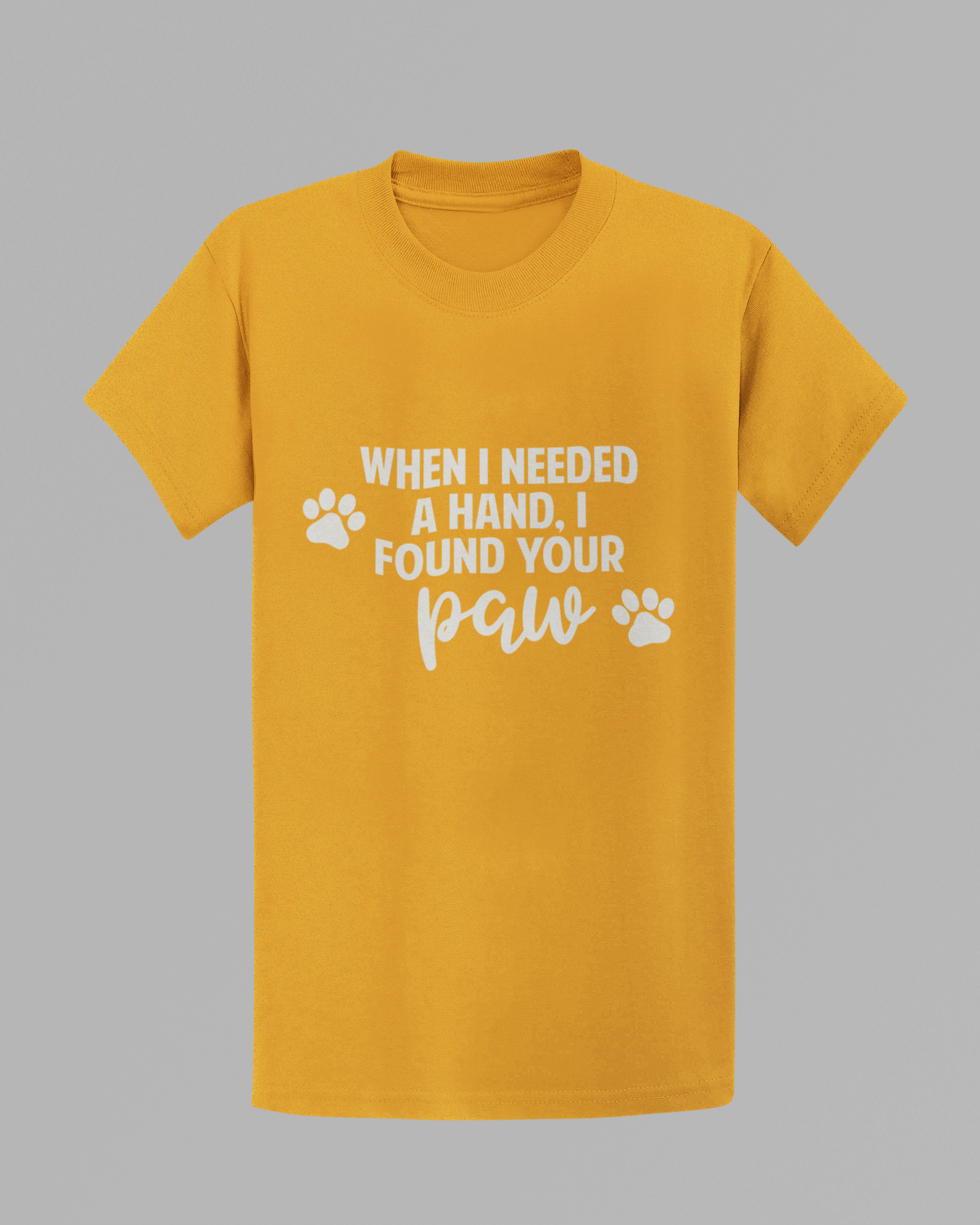 When I Needed A Hand, I Found Your Paw T-shirt