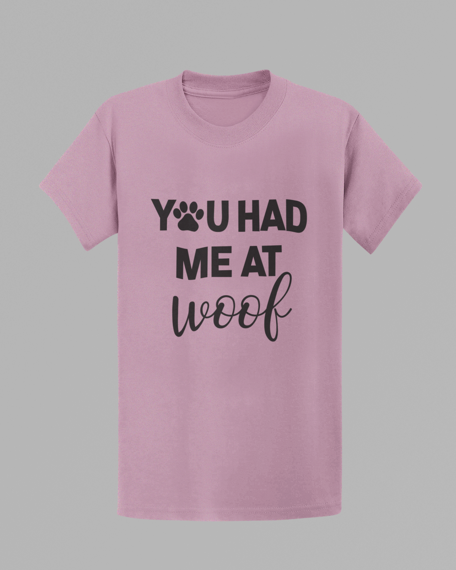 You Had Me at Woof T-shirt